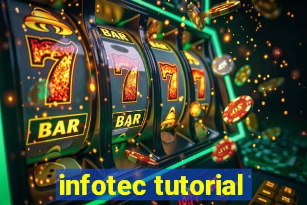 infotec tutorial